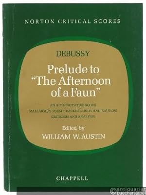 Seller image for Prelude to "The Afternoon of a Faun". An Authoritative Score. Mallarme's Poem, Backgrounds and Sources, Criticism and Analysis. for sale by Antiquariat Bcherstapel