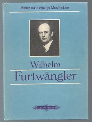 Bild des Verkufers fr Wilhelm Furtwngler (= Bilder aus Leipzigs Musikleben. Edition Peters, Nr. 10105). zum Verkauf von Antiquariat Bcherstapel