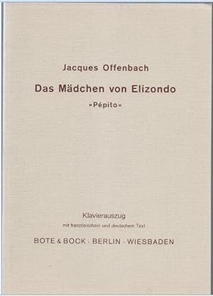 Seller image for Das Mdchen von Elizondo "Pepito". Komische Oper in einem Akt. Klavierauszug mit franzsischem und deutschem Text. for sale by Antiquariat Bcherstapel