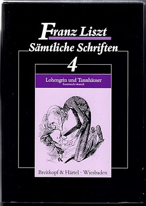 Bild des Verkufers fr Lohengrin und Tannhuser von Richard Wagner (= Franz Liszt. Smtliche Schriften, Bd. 4). zum Verkauf von Antiquariat Bcherstapel