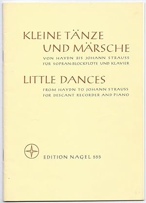 Seller image for Kleine Tnze und Mrsche von Haydn bis Johann Strauss fr Sopranblockflte (Querflte, Oboe, Violine) und Klavier (= Edition Nagel, Nr. 555). for sale by Antiquariat Bcherstapel
