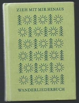 Image du vendeur pour Zieh mit mir hinaus. Wanderliederbuch. mis en vente par Antiquariat Bcherstapel