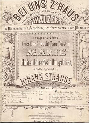 Immagine del venditore per Bei uns z'039Haus, Op. 361. Walzer fr Mnnerchor mit Begleitung des Orchesters (oder Pianoforte). Componirt und Ihrer Durchlaucht Frau Frstin Marie Hohenlohe-Schillingsfrst, ehrfurchtsvoll gewidmet von Johann Strauss. Piano zu 2 Hnden. venduto da Antiquariat Bcherstapel