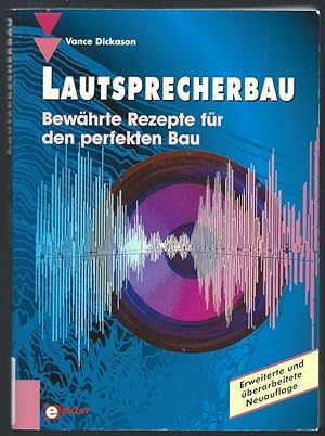 Seller image for Lautsprecherbau. Bewhrte Rezepte fr den perfekten Bau. for sale by Antiquariat Bcherstapel