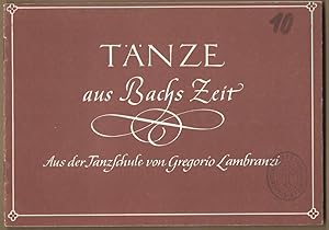 Seller image for Tnze aus Bachs Zeit. Aus der Tanzschule von Gregorio Lambranzi fr 2 oder 3 Melodie-Instrumente (und Gitarre ad libitum). for sale by Antiquariat Bcherstapel