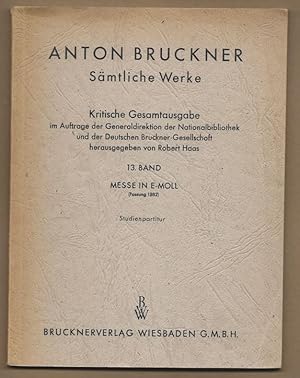 Image du vendeur pour Anton Bruckner. Smtliche Werke. Messe in e-Moll (Fassung 1882) (= Kritische Gesamtausgabe, 13. Band). Studienpartitur. mis en vente par Antiquariat Bcherstapel