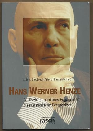 Seller image for Hans Werner Henze. Politisch-humanitres Engagement als knstlerische Perspektive. Festschrift zur Verleihung der Ehrendoktorwrde der Universitt Osnabrck an den Komponisten. for sale by Antiquariat Bcherstapel