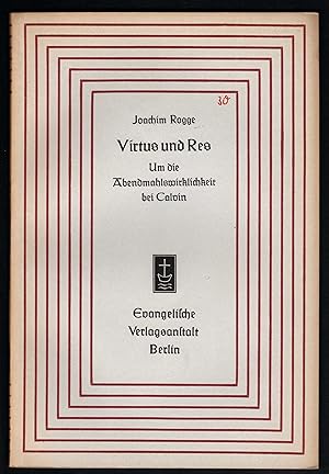 Bild des Verkufers fr Virtus und Res. Um die Abendmahlswirklichkeit bei Calvin (= Aufstze und Vortrge zur Theologie und Religionswissenschaft, Heft 30). zum Verkauf von Antiquariat Bcherstapel