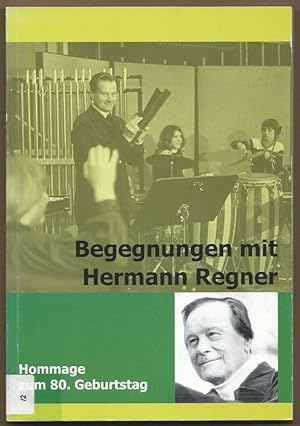 Bild des Verkufers fr Begegnungen mit Hermann Regner. Hommage zum 80. Geburtstag. zum Verkauf von Antiquariat Bcherstapel