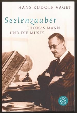 Bild des Verkufers fr Seelenzauber. Thomas Mann und die Musik. zum Verkauf von Antiquariat Bcherstapel