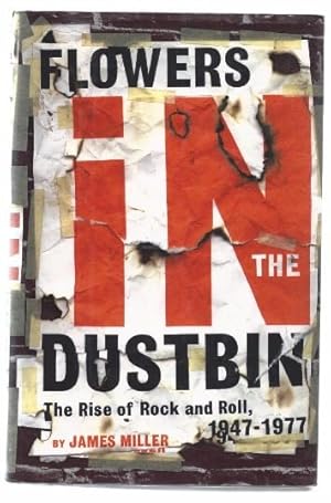 Bild des Verkufers fr Flowers in the Dustbin. The Rise of Rock ans Roll, 1947 - 1977. zum Verkauf von Antiquariat Bcherstapel