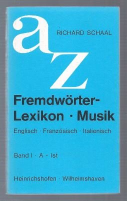 Bild des Verkufers fr Fremdwrter-Lexikon Musik. Englisch - Franzsisch - Italienisch. Band 1 (A - Ist). zum Verkauf von Antiquariat Bcherstapel