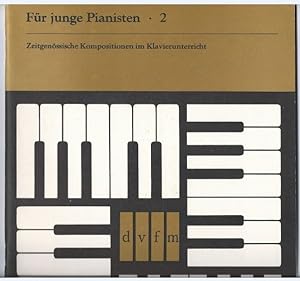 Seller image for Fr junge Pianisten 2. Zeitgenssische Kompositionen im Klavierunterricht. for sale by Antiquariat Bcherstapel