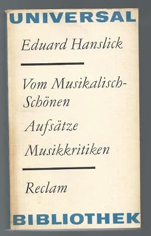 Image du vendeur pour Vom Musikalisch-Schnen. Aufstze, Musikkritiken (= Reclams Universal-Bibliothek, Band 969). mis en vente par Antiquariat Bcherstapel