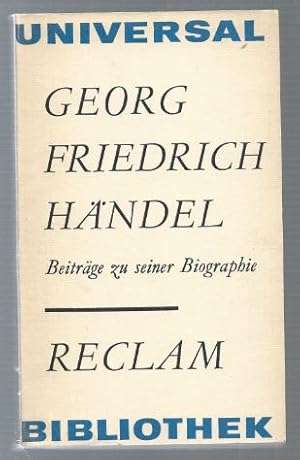 Immagine del venditore per Georg Friedrich Hndel. Beitrge zu seiner Biographie aus dem 18. Jahrhundert (= Reclams Universal-Bibliothek, Band 727). venduto da Antiquariat Bcherstapel