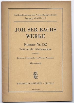 Immagine del venditore per Kantate Nr. 152 "Tritt auf die Glaubensbahn" (BWV 152) (= Verffentlichungen der Neuen Bachgesellschaft, Jahrgang XLVIII/L, 2). Klavierauszug. venduto da Antiquariat Bcherstapel