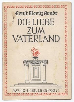 Bild des Verkufers fr Die Liebe zum Vaterland (= Mnchner Lesebogen, Nr. 49). zum Verkauf von Antiquariat Bcherstapel