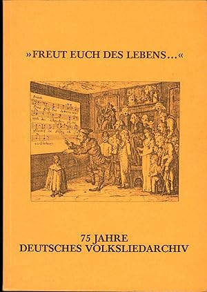 Immagine del venditore per Freut euch des Lebens. 75 Jahre Deutsches Volksliedarchiv. venduto da Antiquariat Bcherstapel