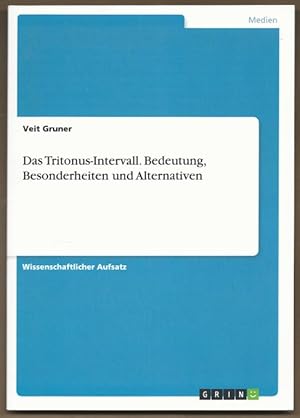 Seller image for Das Tritonus-Intervall. Bedeutung, Besonderheiten und Alternativen. Wissenschaftlicher Aufsatz. for sale by Antiquariat Bcherstapel