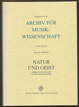 Bild des Verkufers fr Natur und Geist. Energetische Form in der Musiktheorie (= Beihefte zum Archiv fr Musikwissenschaft 37). zum Verkauf von Antiquariat Bcherstapel