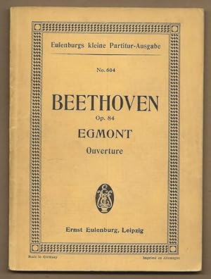 Bild des Verkufers fr Ouverture zu Goethes Trauerspiel Egmont, op. 84 (= Eulenburgs kleine Partitur-Ausgabe, No. 604). zum Verkauf von Antiquariat Bcherstapel