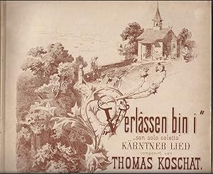 Immagine del venditore per Verlassen bin i / son solo soletto / Opusteny. Krntner Lied componirt von Thomas Koschat, Op. 4 No. 1. Fr hohe Stimme. venduto da Antiquariat Bcherstapel