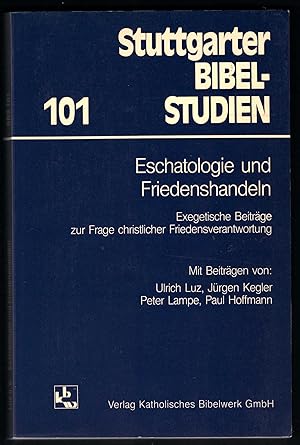 Image du vendeur pour Eschatologie und Friedenshandeln. Exegetische Beitrge zur Frage christlicher Friedensverantwortung (= Stuttgarter Bibel-Studien, hrsg. v. Helmut Merklein u. Erich Zenger, 101). mis en vente par Antiquariat Bcherstapel