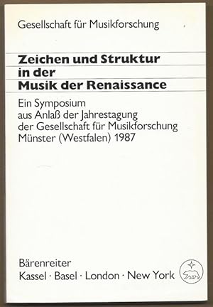 Image du vendeur pour Zeichen und Struktur in der Musik der Renaissance. Ein Symposium aus Anla der Jahrestagung der Gesellschaft fr Musikforschung Mnster (Westfalen) 1987 (= Musikwissenschaftliche Arbeiten, Nr. 28). mis en vente par Antiquariat Bcherstapel