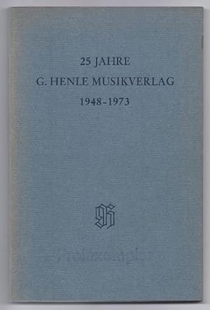 Bild des Verkufers fr 25 Jahre G. Henle Musikverlag 1948 - 1973. zum Verkauf von Antiquariat Bcherstapel