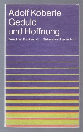 Imagen del vendedor de Geduld und Hoffnung. Besuch am Krankenbett (= Siebenstern-Taschenbuch 161). a la venta por Antiquariat Bcherstapel