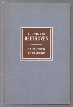 Bild des Verkufers fr Ludwig van Beethoven 1770 - 1827. Sein Leben in Bildern. zum Verkauf von Antiquariat Bcherstapel