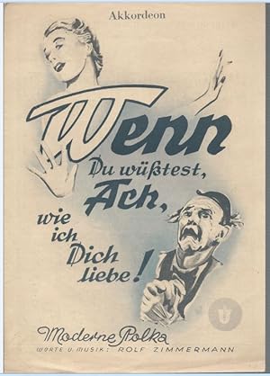 Bild des Verkufers fr Wenn du wtest, ach, wie ich dich liebe. Moderne Polka. Akkordeon. zum Verkauf von Antiquariat Bcherstapel