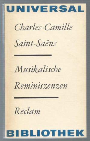 Bild des Verkufers fr Musikalische Reminiszenzen. Mit einer Studie von Romain Rolland: Camille Saint-Saens (= Reclams Universal-Bibliothek 741). zum Verkauf von Antiquariat Bcherstapel