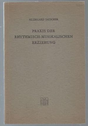 Bild des Verkufers fr Praxis der rhythmisch-musikalischen Erziehung (= Beitrge zur Musikerziehung, Heft 2). zum Verkauf von Antiquariat Bcherstapel