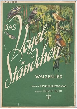 Bild des Verkufers fr Das Vogel-Stndchen. Walzerlied. Akkordeon. zum Verkauf von Antiquariat Bcherstapel