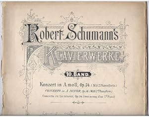 Immagine del venditore per Robert Schumann s Klavierwerke. 10. Band: Konzert A moll, Op. 54 (Mit 2. Pianoforte) / Concerto in A Minor, Op. 54 (With 2d. Pianoforte) / Concerto en La mineur, Op. 54 (Avec accomp. d un 2d. Piano). venduto da Antiquariat Bcherstapel