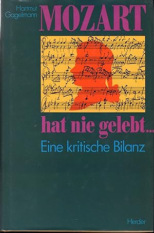 Seller image for Mozart hat nie gelebt. Eine kritische Bilanz. for sale by Antiquariat Bcherstapel