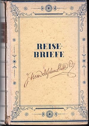 Seller image for Reisebriefe von Felix Mendelssohn Bartholdy aus den Jahren 1830 bis 1832. for sale by Antiquariat Bcherstapel