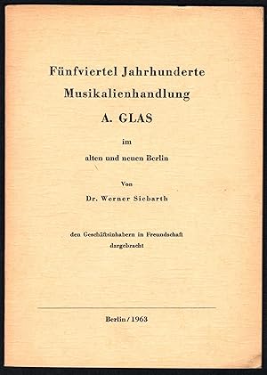 Imagen del vendedor de Fnfviertel Jahrhunderte Musikalienhandlung A. Glas im alten und neuen Berlin. a la venta por Antiquariat Bcherstapel