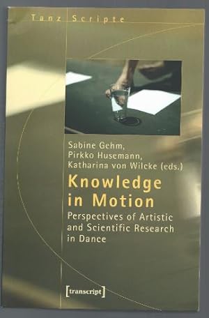 Image du vendeur pour Knowledge in Motion. Perspectives of Artistic and Scientific Research in Dance (= Tanz Scripte, Vol. 9). mis en vente par Antiquariat Bcherstapel