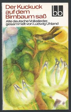 Immagine del venditore per Der Kuckuck auf dem Birnbaum sa. Alte deutsche Volkslieder, gesammelt von Ludwig Uhland (= bb 450). venduto da Antiquariat Bcherstapel