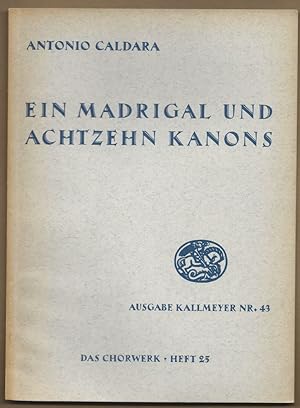 Bild des Verkufers fr Ein Madrigal und achtzehn Kanons zu 3-6 Stimmen (= Ausgabe Kallmeyer Nr. 43. Das Chorwerk, Heft 25). zum Verkauf von Antiquariat Bcherstapel