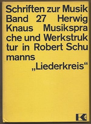 Seller image for Musiksprache und Werkstruktur in Robert Schumanns "Liederkreis". Mit Faksimile des Autographs (= Schriften zur Musik, Band 27). for sale by Antiquariat Bcherstapel