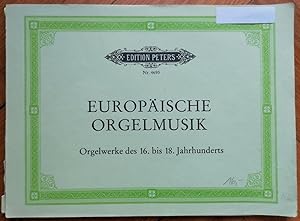 Immagine del venditore per Europische Orgelmusik. Orgelwerke des 16. bis 18. Jahrhunderts (= Edition Peters, Nr. 4693). venduto da Antiquariat Bcherstapel