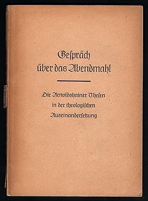 Immagine del venditore per Gesprch ber das Abendmahl. Die Arnoldshainer Thesen in der theologischen Auseinandersetzung. venduto da Antiquariat Bcherstapel