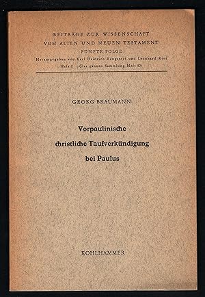 Bild des Verkufers fr Vorpaulinische christliche Taufverkndigung bei Paulus (= Beitrge zur Wissenschaft vom Alten und Neuen Testament, hrsg. v. K. H. Rengstorf u. L. Rost, Heft 2 d. fnfte Folge, Heft 82 d. ganzen Sammlung). zum Verkauf von Antiquariat Bcherstapel