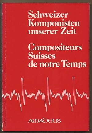 Seller image for Schweizer Komponisten unserer Zeit. Biographien, Werkverzeichnisse mit Diskographie und Bibliographie / Compositeurs Suisse de notre temps. Biographies, catalogues d'oeuvres avec discographie et bibliographie. for sale by Antiquariat Bcherstapel