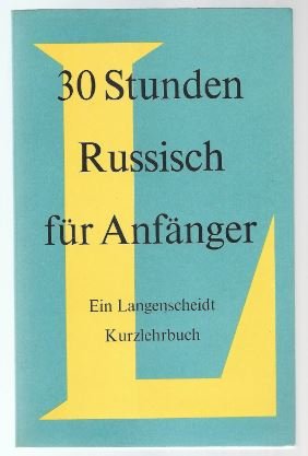 Seller image for 30 Stunden Russisch fr Anfnger. Ein Langenscheidt Kurzlehrbuch. for sale by Antiquariat Bcherstapel