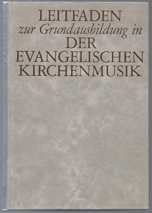 Immagine del venditore per Leitfaden zur Grundausbildung in der evangelischen Kirchenmusik (= Hnssler-Edition 24.001). venduto da Antiquariat Bcherstapel