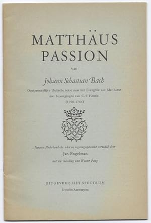 Bild des Verkufers fr Matthus Passion van Johann Sebastian Bach. Oorspronkelijke Duitsche tekst naar het Evangelie van Matthaeus met bijvoegingen van C. F. Henrici [Textheft]. zum Verkauf von Antiquariat Bcherstapel